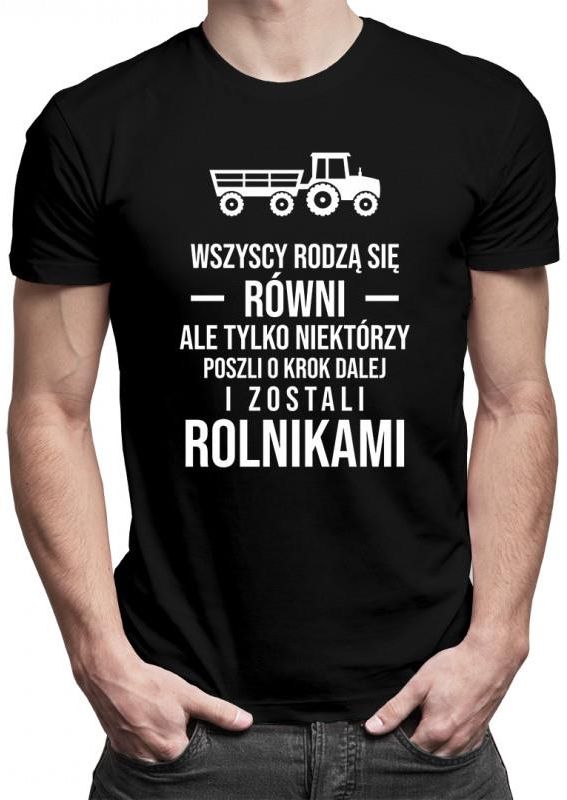 Koszulkowy Wszyscy Rodzą Się Równi Rolnik Męska Koszulka Z Nadrukiem Ceny I Opinie Ceneopl 0379