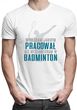 Wyglądam jakbym pracował, ale myślami gram w badminton