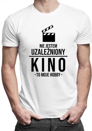 Koszulkowy Nie Jestem Uzależniony, Kino To Moje Hobby - Męska Koszulka Z Nadrukiem