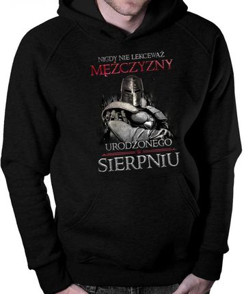 Koszulkowy Nigdy Nie Lekceważ Mężczyzny Urodzonego W Sierpniu - Męska Bluza Z Nadrukiem