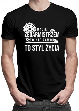 Koszulkowy Bycie Zegarmistrzem To Nie Zawód, Styl Życia - Męska Koszulka Z Nadrukiem