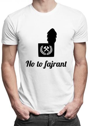 Koszulkowy No To Fajrant - Męska Koszulka Z Nadrukiem