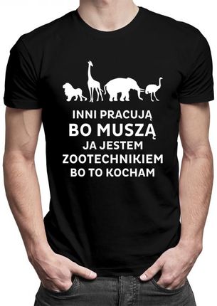 Koszulkowy Jestem Zootechnikiem Bo To Kocham - Męska Koszulka Z Nadrukiem