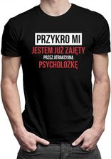 Koszulkowy Przykro Mi - Jestem Już Zajęty Przez Atrakcyjną Psycholożkę Męska Koszulka Z Nadrukiem - zdjęcie 1