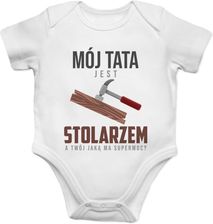 Koszulkowy Mój Tata Jest Stolarzem - Body Dziecięce Z Nadrukiem