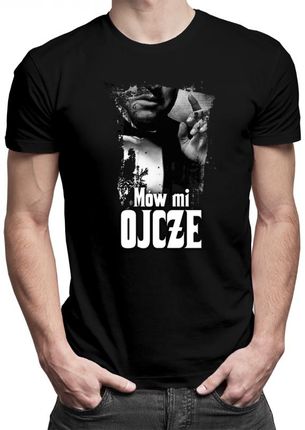 Koszulkowy Mów Mi Ojcze - Męska Koszulka Z Nadrukiem