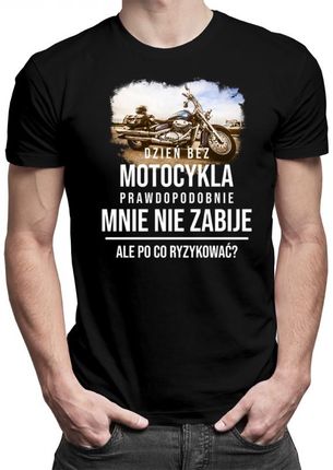 Koszulkowy Dzień Bez Motocykla - Męska Koszulka Z Nadrukiem