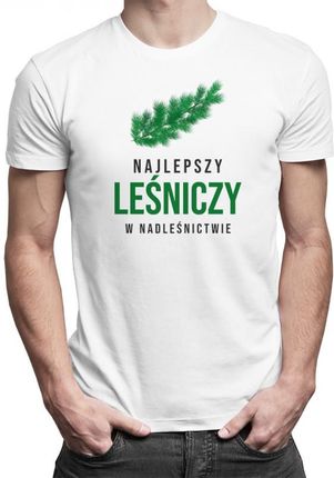 Koszulkowy Najlepszy Leśniczy W Nadleśnictwie - Męska Koszulka Z Nadrukiem