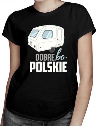 Koszulkowy Dobre, Bo Polskie - Damska Koszulka Z Nadrukiem