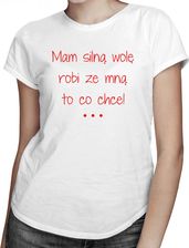 Koszulkowy Mam Silną Wolę Robi Ze Mną To Co Chce! - Damska Koszulka Z Nadrukiem - zdjęcie 1