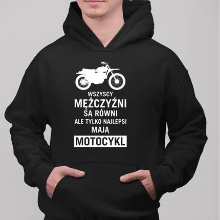 Wszyscy mężczyźni są równi - motocykl - męska bluza na prezent