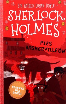 Pies Baskerville'ów. Klasyka dla dzieci. Sherlock Holmes