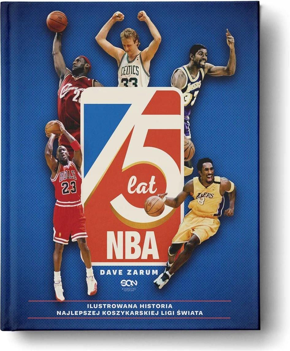 75 lat NBA. Ilustrowana historia najlepszej koszykarskiej ligi świata