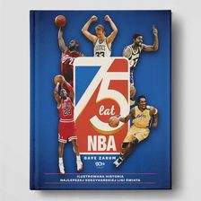 jakie Sport wybrać - 75 lat NBA. Ilustrowana historia najlepszej koszykarskiej ligi świata