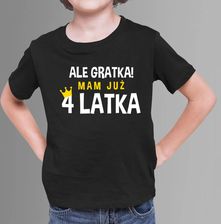 Zdjęcie Ale gratka! Mam już cztery latka - koszulka dziecięca na prezent - Rybnik