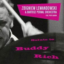 Zdjęcie Lewandowski, Zbigniew/Bartosz Pernal Big-Band - Salute To Buddy Rich (CD) - Prochowice