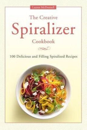 Creative Spiralizer Cookbook