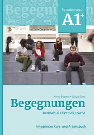 Begegnungen Deutsch Als Fremdsprache A1+: Integriertes Kurs- Und ...