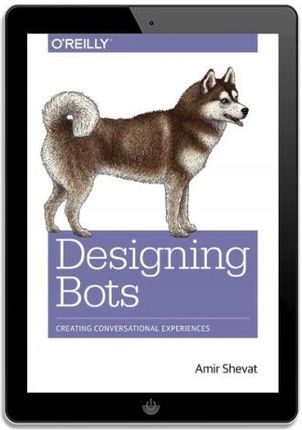 Designing Bots. Creating Conversational