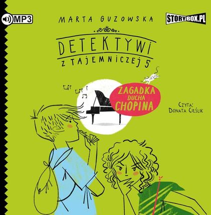 Detektywi z Tajemniczej 5. Tom 5. Zagadka ducha Chopina. Audiobook