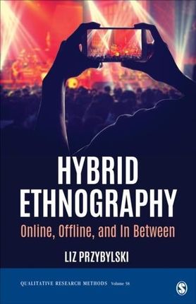 Hybrid Ethnography: Online, Offline, and In Betwee