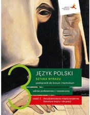 Zdjęcie Język polski 3 (cz. 2) Sztuka wyrazu Podręcznik dla liceum i technikum Zakresy podstawowy i rozszerzony - Pyrzyce