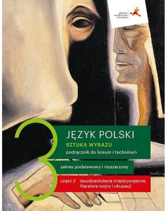 Język polski 3 (cz. 2) Sztuka wyrazu Podręcznik dla liceum i technikum Zakresy podstawowy i rozszerzony