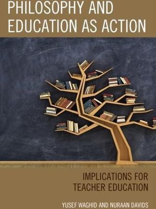 Philosophy and Education as Action: Implications f