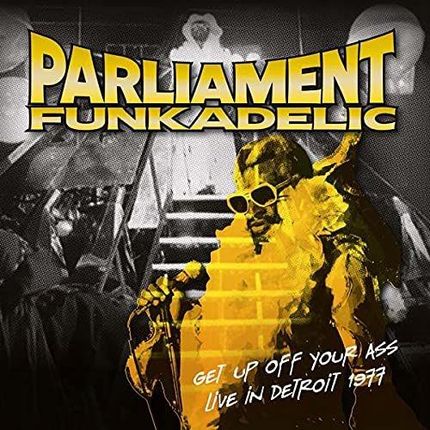 Parliament+funkadelic: Get Up Off Your Ass - Live