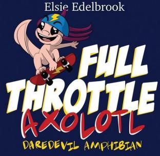 Full Throttle Axolotl