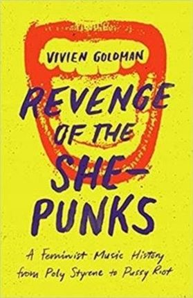 Revenge of the She-Punks: Poly Styrene to Pussy Ri