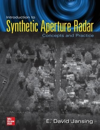 Introduction To Synthetic Aperture Radar: Concepts And Practice Jansing ...