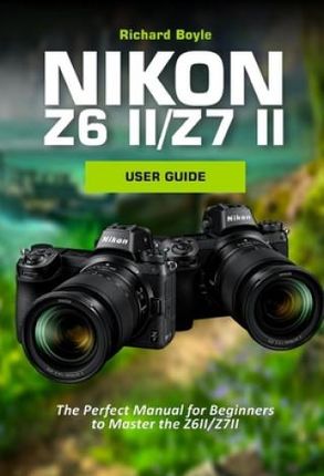 Nikon Z6II/Z7II User Guide