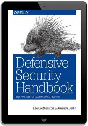 Defensive Security Handbook: Best Practices for Securing Infrastructure [ペーパーバック] Brotherston，Lee; Berlin，Amanda