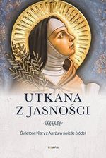 Zdjęcie Utkana z jasności. Świętość Klary z Asyżu Marco Bartoli - Luboń