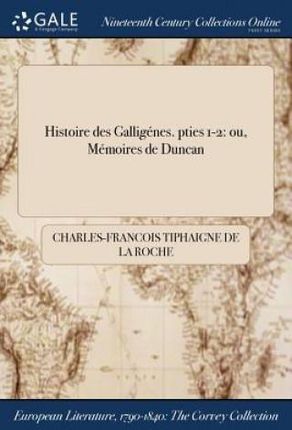 Histoire des Galligénes. pties 1-2 - Tiphaigne de La Roche Charles-Francois