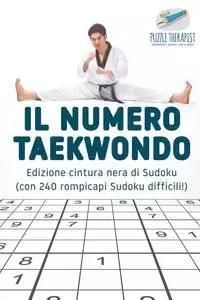 Il numero Taekwondo | Edizione cintura nera di Sudoku (con 240 rompicapi Sudoku difficili!) - Puzzle Therapist