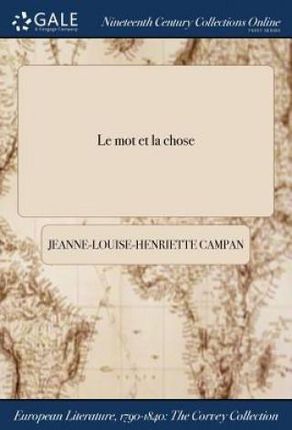 Le mot et la chose - Campan Jeanne-Louise-Henriette