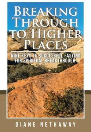 Breaking Through to Higher Places - Diane Nethaway