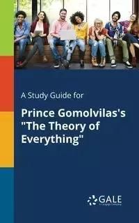 A Study Guide for Prince Gomolvilas's "The Theory of Everything" - Gale Cengage Learning