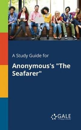 A Study Guide for Anonymous's "The Seafarer" - Gale Cengage Learning