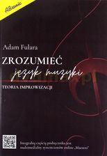 Zdjęcie Zrozumieć język muzyki - teoria improwizacji - Adam Fulara [KSIĄŻKA] - Warka