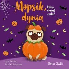 Zdjęcie Mopsik, który chciał zostać dynią - Nowy Staw