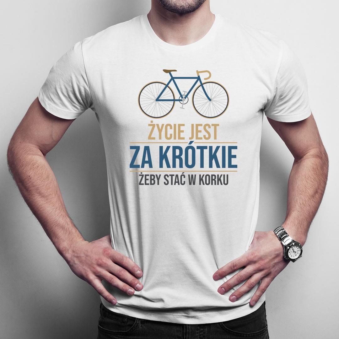 ycie Jest Za Kr tkie eby Sta W Korku M ska Koszulka Na Prezent ycie-jest-za-kr-tkie-eby-sta-w-korku-m-ska-koszulka-na-prezent