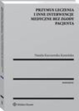 Przymus leczenia i inne interwencje medyczne bez zgody pacjenta (PDF)