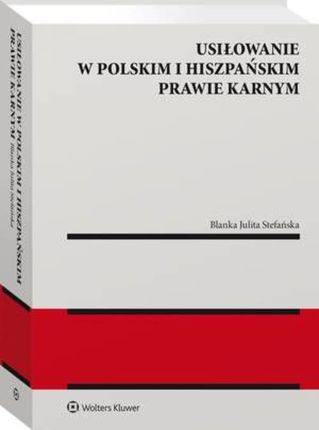 Usiłowanie w polskim i hiszpańskim prawie karnym (PDF)