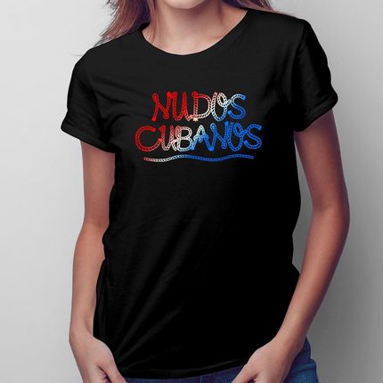 Nudos cubanos - damska koszulka na prezent