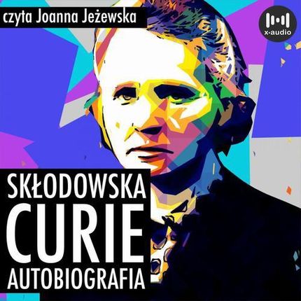 Skłodowska-Curie. Autobiografia (MP3)