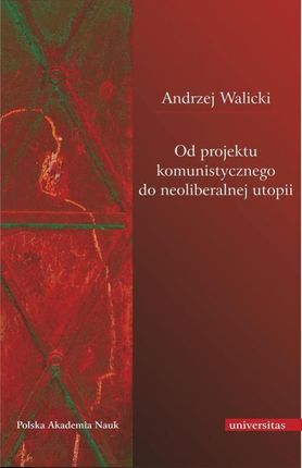 Od projektu komunistycznego do neoliberalnej utopii (PDF)