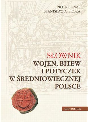 Słownik wojen, bitew i potyczek w średniowiecznej Polsce (PDF)